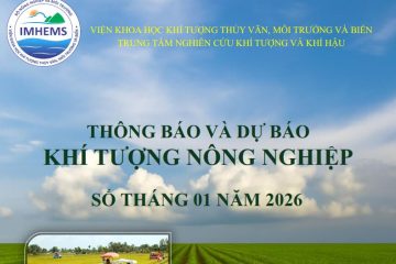 Bản tin Thông báo và dự báo khí tượng nông nghiệp số tháng 1/2026